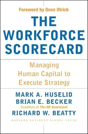 Couverture du produit · The Workforce Scorecard: Managing Human Capital To Execute Strategy
