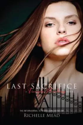 Couverture du produit · Last Sacrifice: A Vampire Academy Novel
