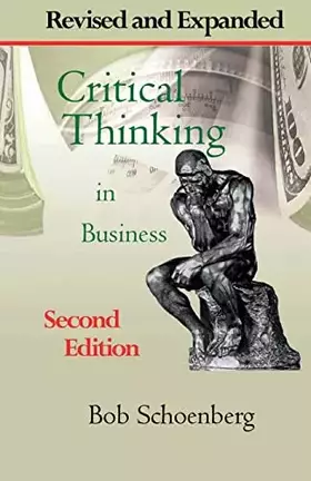 Couverture du produit · Critical Thinking in Business: Revised and Expanded Second Edition
