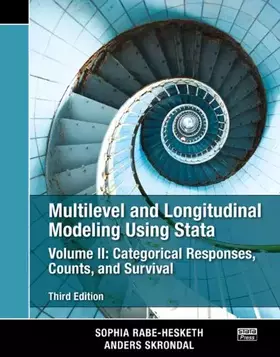 Couverture du produit · Multilevel and Longitudinal Modeling Using Stata, Volume II: Categorical Responses, Counts, and Survival, Third Edition.