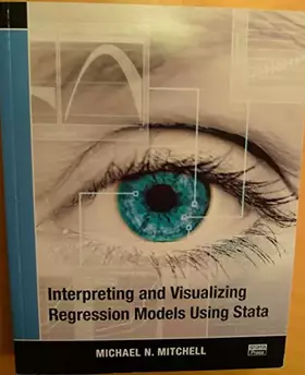 Couverture du produit · Interpreting and Visualizing Regression Models Using Stata