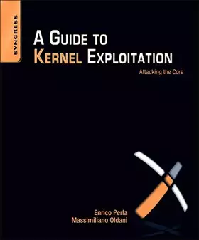 Couverture du produit · A Guide to Kernel Exploitation: Attacking the Core