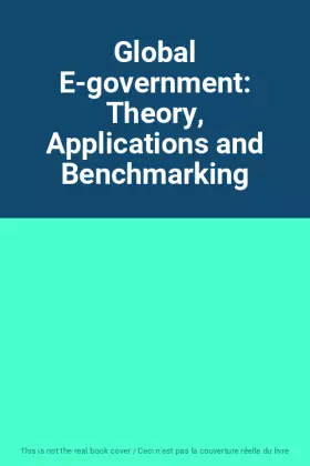 Couverture du produit · Global E-government: Theory, Applications and Benchmarking