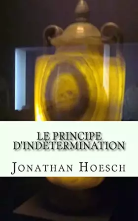 Couverture du produit · Le Principe d'Indétermination