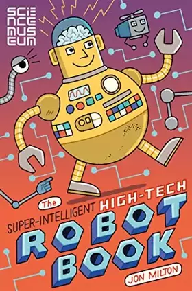 Couverture du produit · The Super-Intelligent, High-tech Robot Book
