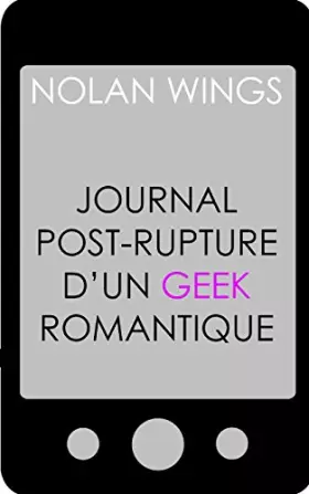 Couverture du produit · Journal post-rupture d'un geek romantique