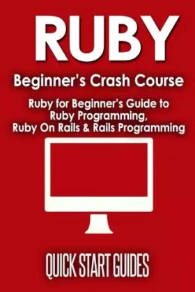 Couverture du produit · RUBY Beginner's Crash Course: Ruby for Beginner's Guide to Ruby Programming, Ruby On Rails & Rails Programming