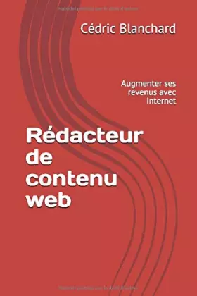 Couverture du produit · Rédacteur de contenu web: Augmenter ses revenus avec Internet