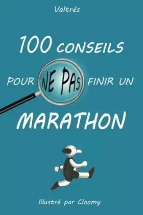 Couverture du produit · 100 conseils pour ne pas finir un marathon