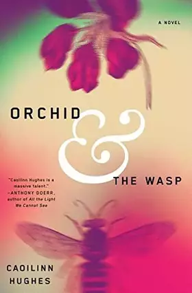 Couverture du produit · Orchid and the Wasp: A Novel