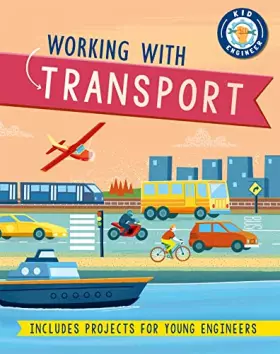 Couverture du produit · Working with Transport (Kid Engineer)