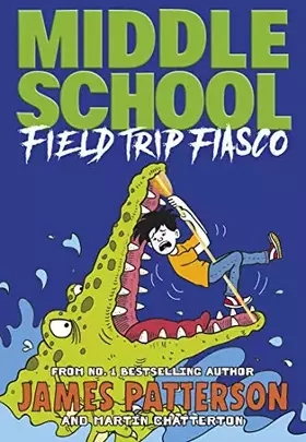 Couverture du produit · Middle School: Field Trip Fiasco: (Middle School 13)