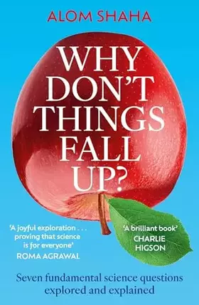 Couverture du produit · Why Don't Things Fall Up?: Seven fundamental science questions explored and explained