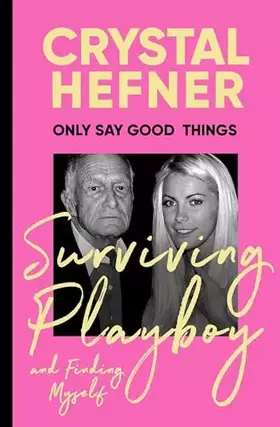 Couverture du produit · Only Say Good Things: Surviving Playboy and finding myself