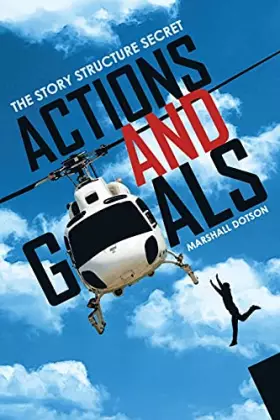 Couverture du produit · Actions and Goals: The Story Structure Secret