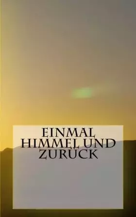 Couverture du produit · Einmal Himmel und zurück (German Edition)