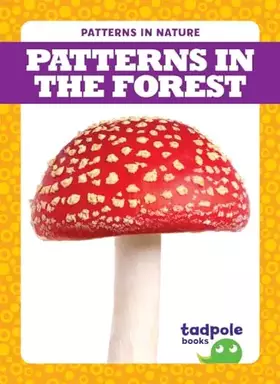 Couverture du produit · Patterns in the Forest (Tadpole Books: Patterns in Nature)
