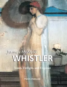 Couverture du produit · James McNeill Whistler: Tones, Twilight, and Elegance