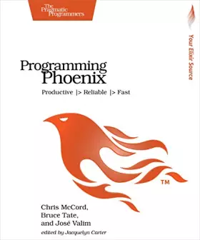 Couverture du produit · Programming Phoenix: Productive |> Reliable |> Fast
