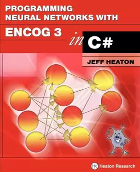 Couverture du produit · Programming Neural Networks with Encog3 in C#, 2nd Edition
