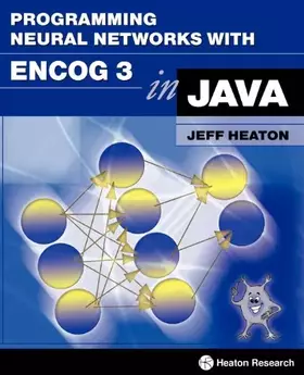 Couverture du produit · Programming Neural Networks with Encog3 in Java, 2nd Edition