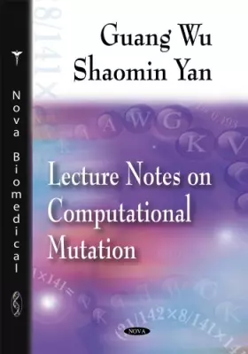 Couverture du produit · Lecture Notes on Computational Mutation (Nova Biomedical)