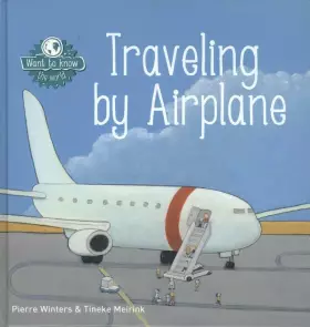 Couverture du produit · Traveling by Airplane (Want to Know, 2)
