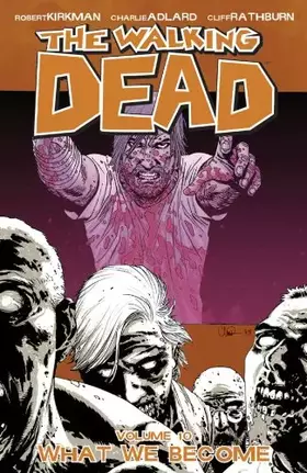 Couverture du produit · The Walking Dead, Vol. 10: What We Become