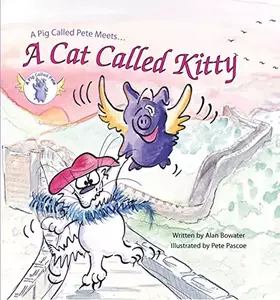 Couverture du produit · A Pig Called Pete Meets A Cat Called Kitty