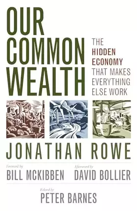 Couverture du produit · Our Common Wealth: The Hidden Economy That Makes Everything Else Work