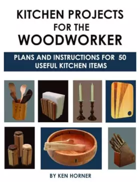 Couverture du produit · Kitchen Projects for the Woodworker: Plans and Instructions for Over 65 Useful Kitchen Items