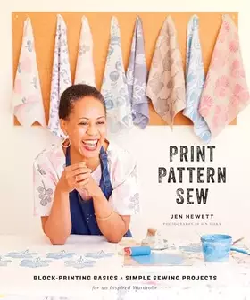 Couverture du produit · Print, Pattern, Sew: Block-Printing Basics + Simple Sewing Projects for an Inspired Wardrobe