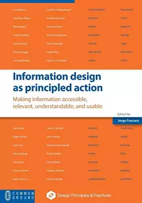 Couverture du produit · Information design as principled action: Making information accessible, relevant, understandable, and usable