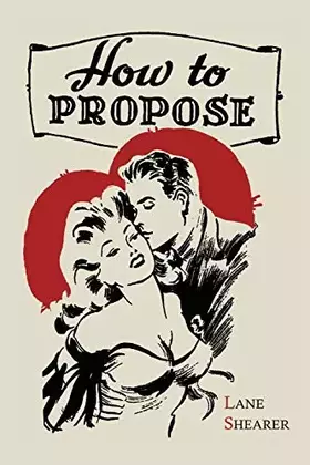 Couverture du produit · How to Propose: 365 Ways to Pop the Question