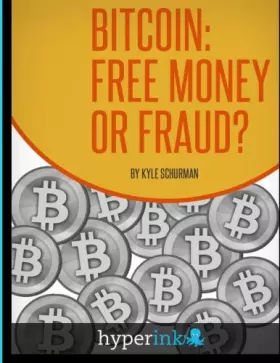Couverture du produit · Bitcoin: Free Money or Fraud?