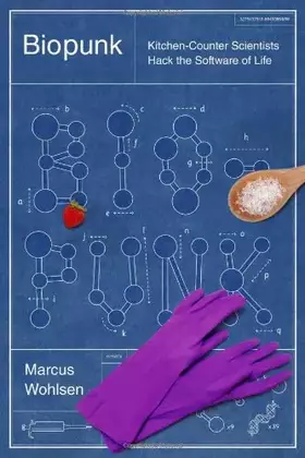 Couverture du produit · Biopunk: DIY Scientists Hack the Software of Life