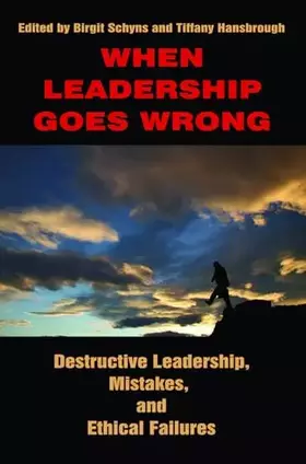 Couverture du produit · When Leadership Goes Wrong Destructive Leadership, Mistakes, and Ethical Failures
