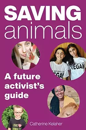 Couverture du produit · Saving Animals: A Future Activist's Guide