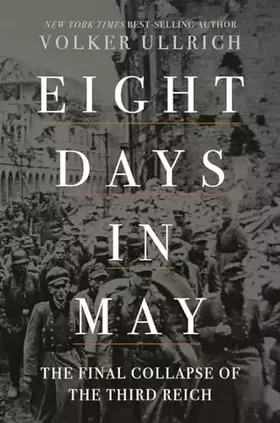 Couverture du produit · Eight Days in May: The Final Collapse of the Third Reich