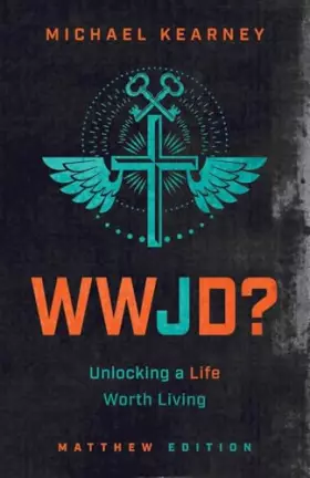 Couverture du produit · WWJD: Unlocking a Life Worth Living