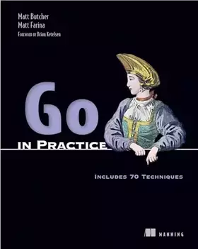 Couverture du produit · Go in Practice: Includes 70 Techniques