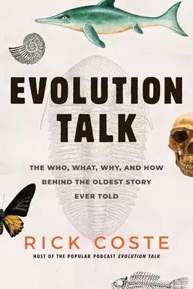 Couverture du produit · Evolution Talk: The Who, What, Why, and How behind the Oldest Story Ever Told