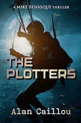 Couverture du produit · The Plotters: A Mike Benasque Thriller - Book 1