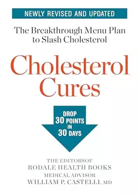 Couverture du produit · Cholesterol Cures: Featuring the Breakthrough Menu Plan to Slash Cholesterol by 30 Points in 30 Days