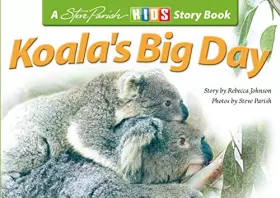 Couverture du produit · Koala's Big Day (A Steve Parish Story Book)