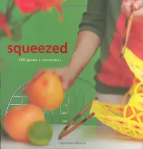 Couverture du produit · Squeezed : Juices and Smoothies