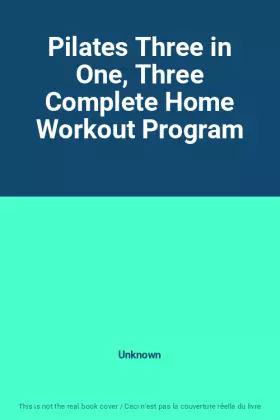 Couverture du produit · Pilates Three in One, Three Complete Home Workout Program