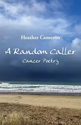 Couverture du produit · A Random Caller: Cancer Poetry