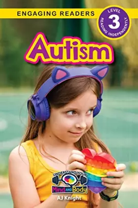 Couverture du produit · Autism: Understand Your Mind and Body (Engaging Readers, Level 3)