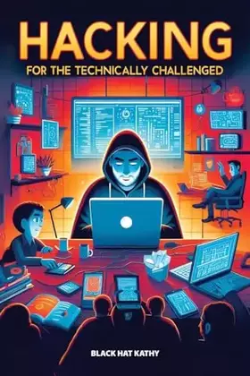Couverture du produit · Hacking for the Technically Challenged